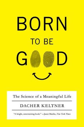 born to be good,the science of a meaningful life (en Inglés)
