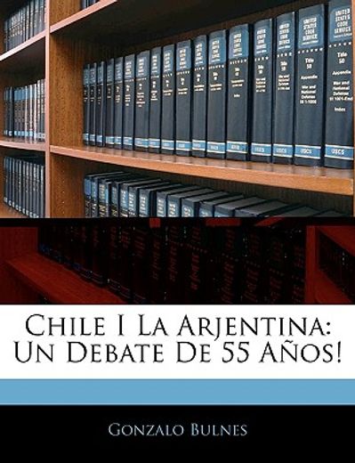 chile i la arjentina: un debate de 55 aos!