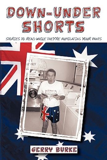 down-under shorts,stories to read while they´re fumigating your pants