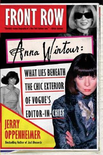 front row,anna wintour: what lies beneath the chic exterior of vogue´s editor in chief (en Inglés)