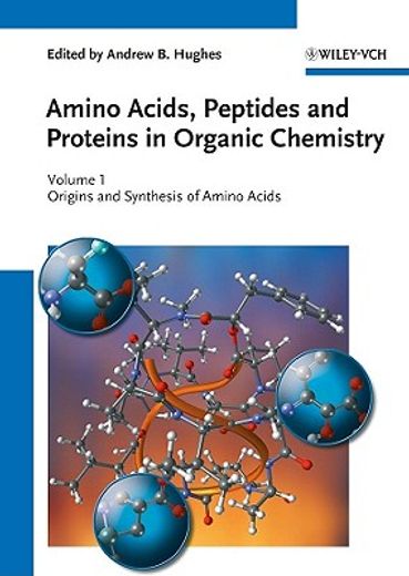 amino acids, peptides and proteins in organic chemistry,origins and synthesis of amino acids (en Inglés)