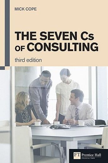 the seven cs of consulting,the definitive guide to the consulting process