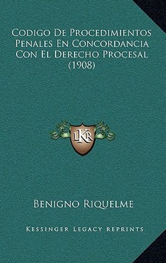 codigo de procedimientos penales en concordancia con el derecho procesal (1908)