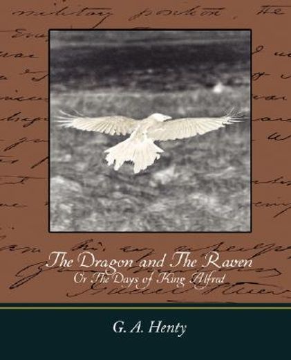 the dragon and the raven, or the days of king alfred