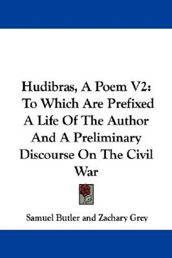 hudibras, a poem v2: to which are prefix