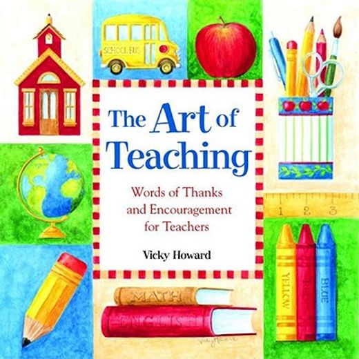 the art of teaching,words of thanks and encouragement for teachers