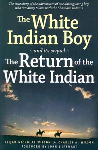 the white indian boy and its sequel, the return of the white indian,and its sequel the return of the white indian boy (en Inglés)
