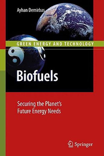 biofuels,securing the planet´s future energy needs