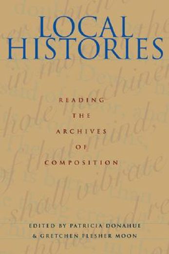 local histories,reading the archives of composition
