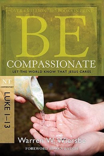 be compassionate (luke 1-13),let the world know that jesus cares