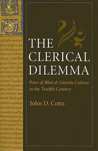 the clerical dilemma,peter of blois and literate culture in the twelfth century