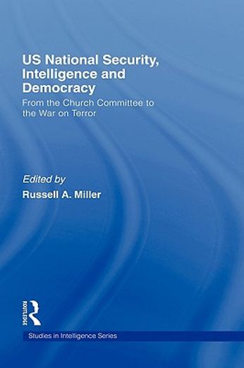 us national security, intelligence and democracy,from the church committee to the war of terror