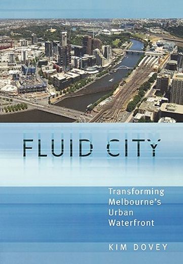 fluid city,transforming melbourne´s urban waterfront
