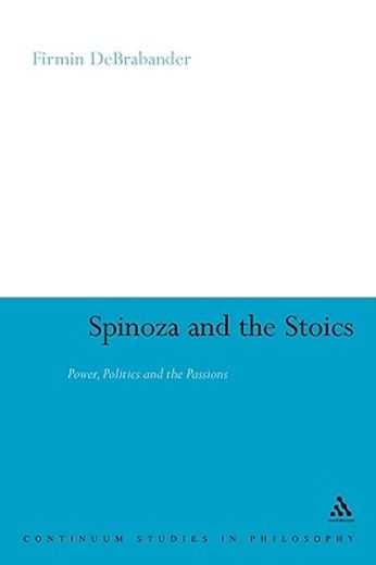 spinoza and the stoics,power, politics and the passions