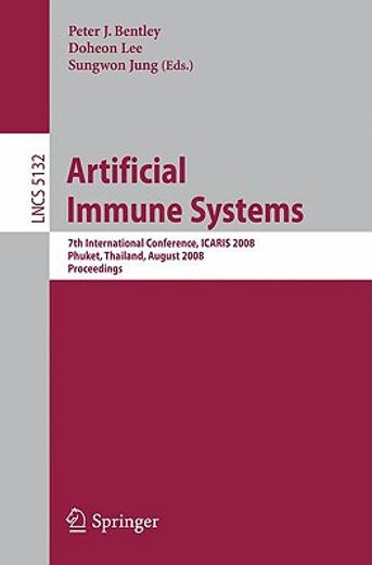 artificial immune systems,7th international conference, icaris 2008, phuket, thailand, august 10-13, 2008 proceedings