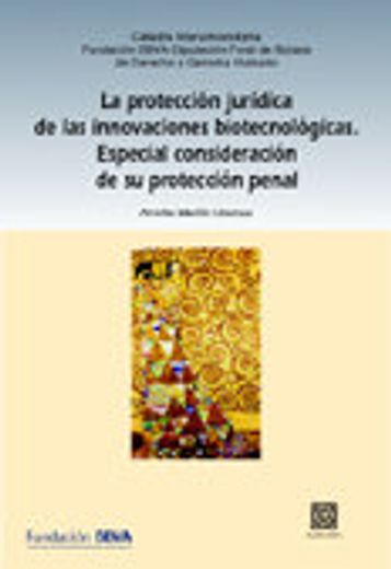 la protección jurídica de las innovaciones biotecnológicas. especial consideración de su protección penal..