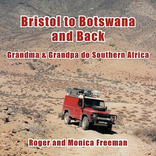 bristol to botswana and back,grandma & grandpa do southern africa