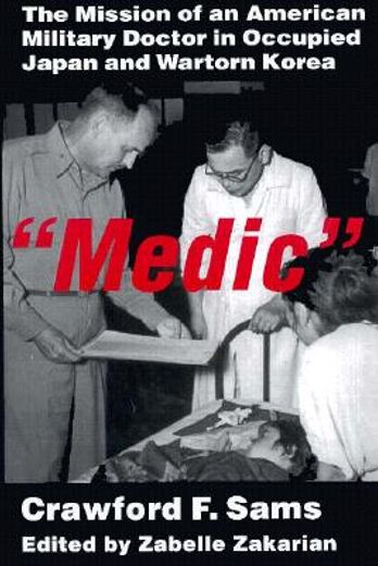 medic,the mission of an american military doctor in occupied japan and wartorn korea