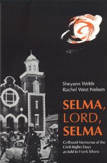 selma, lord, selma,girlhood memories of the civil-rights days