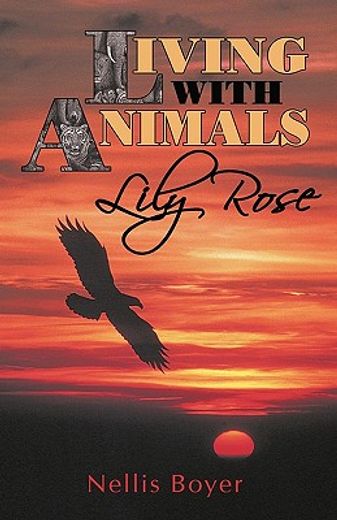 living with animals,lily rose
