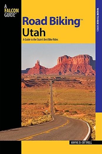 a falcon guide road biking utah,a guide to the state´s best bike rides