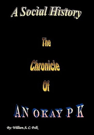 a social history,the chronicle of an okay p k