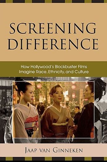 screening difference,how hollywood´s blockbuster films imagine race, ethnicity, and culture