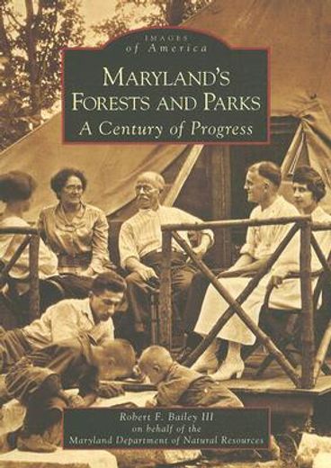 maryland´s forests and parks,a century of progress (en Inglés)