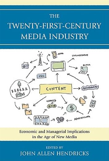 the twenty-first-century media industry,economic and managerial implications in the age of new media