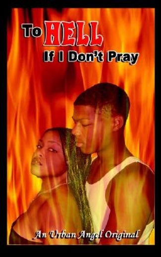 to hell if i don`t pray