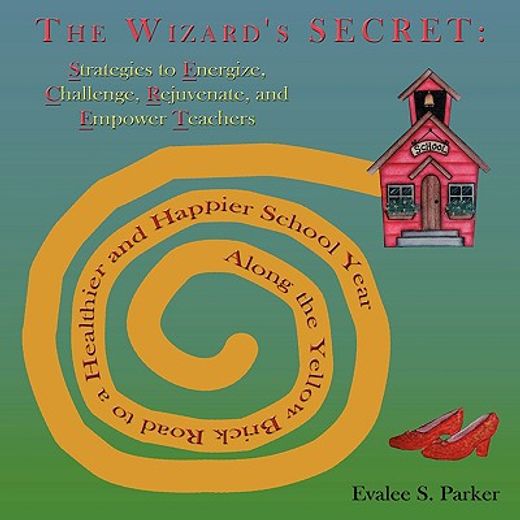 the wizard´s secret,along the yellow brick road to a healthier and happier school year