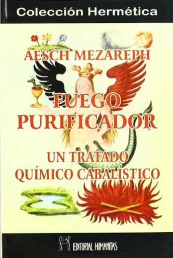 Fuego Purificador: Un Tratado Quimico Cabalistico (in Spanish)