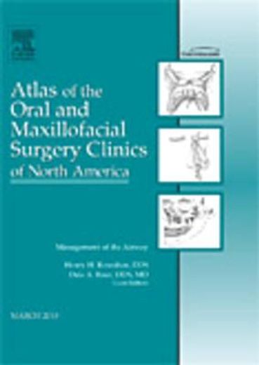 Management of the Airway, an Issue of Atlas of the Oral and Maxillofacial Surgery Clinics: Volume 18-1 (en Inglés)