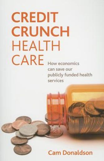 credit crunch health care,how economics can save our publicly funded helath services