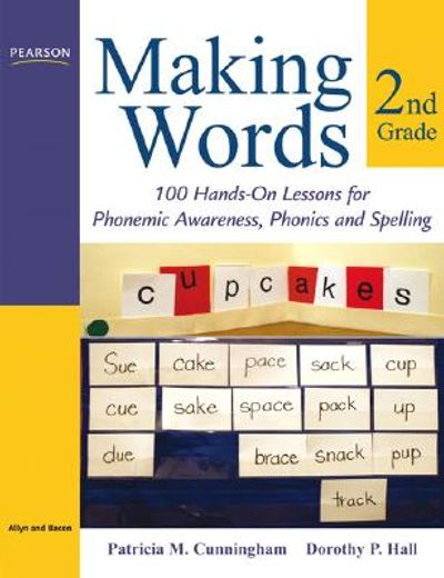 making words second grade,100 hands-on lessons for phonemic awareness, phonics, and spelling