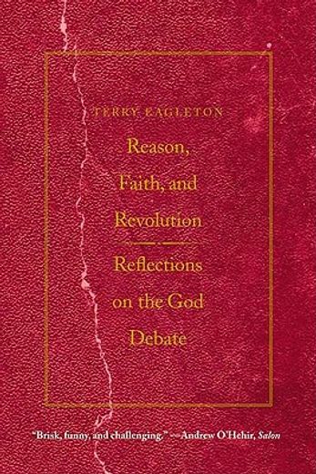 reason, faith, & revolution,reflections on the god debate