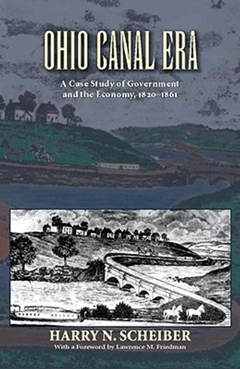 ohio canal era,a case study of government and the economy, 1820-1861