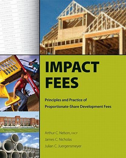Impact Fees: Principles and Practice of Proportionate-Share Development Fees (en Inglés)
