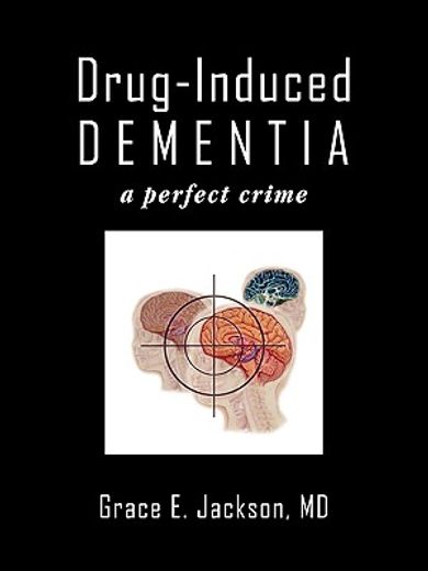 drug-induced dementia,a perfect crime
