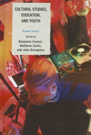 cultural studies, education, and youth,beyond schools