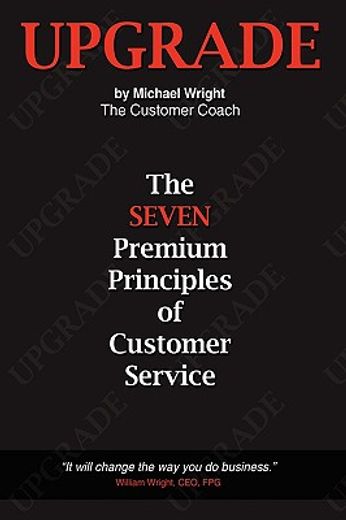 upgrade: the seven premium principles of customer service