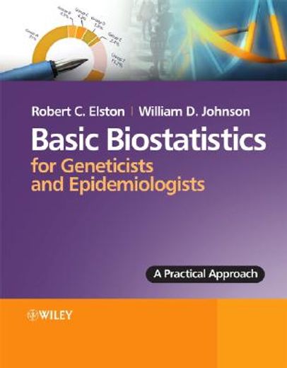 basic biostatistics for geneticists and epidemiologists,a practical approach (in English)