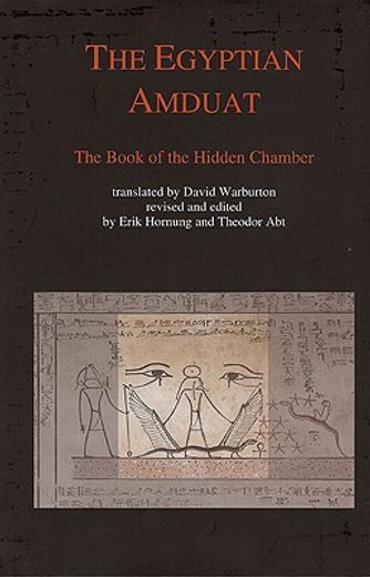 the egyptian amduat,the book of the hidden chamber (en Inglés)
