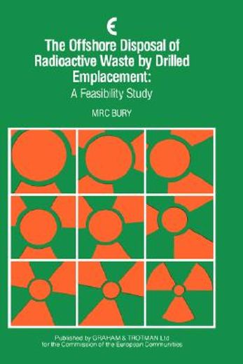 the offshore disposal of radioactive waste by drilled emplacement: a feasibility study (in English)