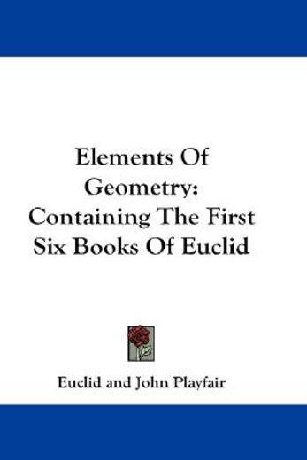 elements of geometry,containing the first six books of euclid