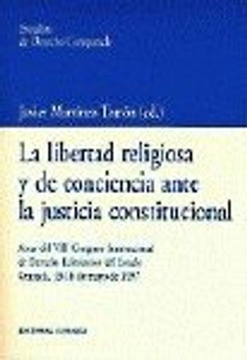 La libertad religiosa y de conciencia ante la justicia constitucionalactas VII cont.int.der.eclesias.
