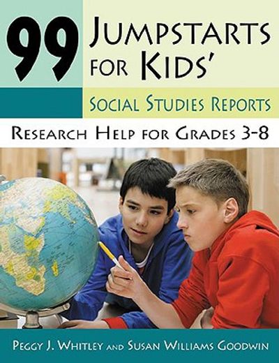 99 jumpstarts for kids´ social studies reports,research help for grades 3-8 (en Inglés)