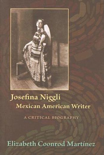 josefina niggli, mexican american writer,a critical biography