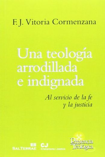 Una Teología Arrodillada e Indignada: Al Servicio de la fe y la Justicia