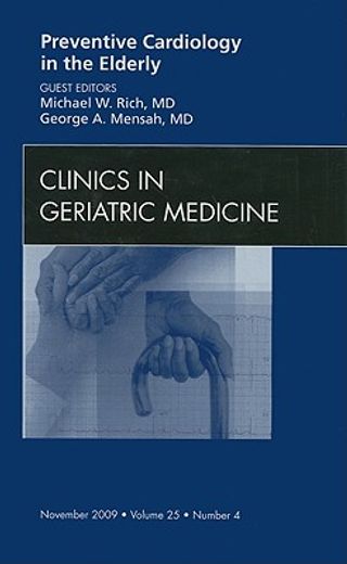 Preventive Cardiology in the Elderly, an Issue of Clinics in Geriatric Medicine: Volume 25-4 (en Inglés)